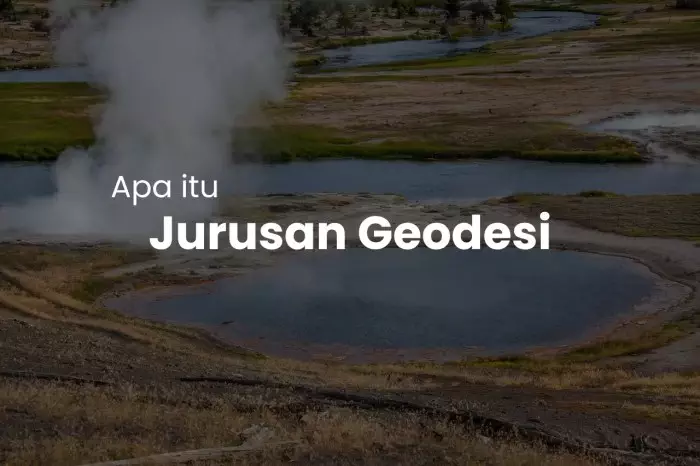 Peluang Karier Menjanjikan untuk Lulusan Geodesi