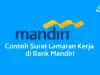 Contoh Surat Lamaran Kerja di Bank Mandiri